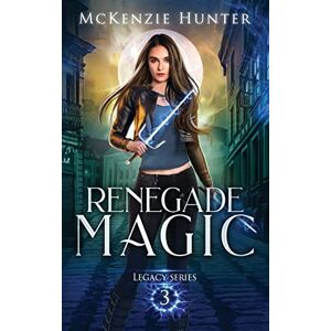 Hunter, McKenzie Renegade Magic: Volume 3 (Legacy Series) Hunter, McKenzie Renegade Magic: Volume 3 (Legacy Series)
