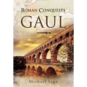 Sage, Michael Roman Conquests: Gaul Sage, Michael Roman Conquests: Gaul