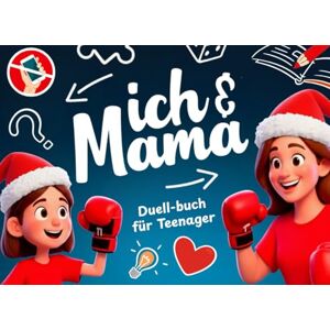 Schmidt, Emma Mama & Ich: Das Duellbuch für Teenager mit Spielen, Rätseln, Mutproben & Challenges – das coole Geschenk für unvergessliche Mama-Tochter-Momente Schmidt, Emma Mama & Ich: Das Duellbuch für Teenager mit Spielen, Rätseln, Mutproben & Challenges – das coole Geschenk für unvergessliche Mama-Tochter-Momente