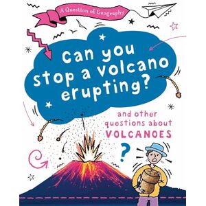 Richardson, Paula A Question of Geography: Can You Stop a Volcano Erupting?: and other questions about volcanoes Richardson, Paula A Question of Geography: Can You Stop a Volcano Erupting?: and other questions about volcanoes