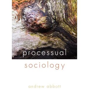 Abbott, Andrew Processual Sociology Abbott, Andrew Processual Sociology