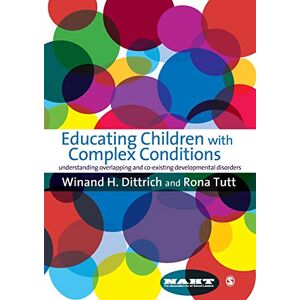 Winand Dittrich Educating Children with Complex Conditions: Understanding Overlapping & Co-existing Developmental Disorders Winand Dittrich Educating Children with Complex Conditions: Understanding Overlapping & Co-existing Developmental Disorders