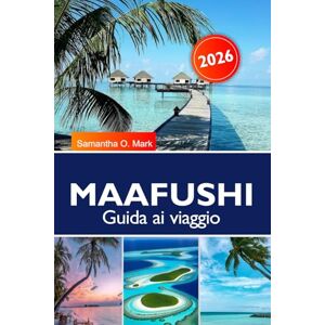 O. Mark, Samantha MAAFUSHI Guida ai viaggio 2026: Esplora le spiagge nascoste dell'isola di Maafushi, la vibrante cultura locale e le avventure indimenticabili nelle Maldive O. Mark, Samantha MAAFUSHI Guida ai viaggio 2026: Esplora le spiagge nascoste dell'isola di Maafushi, la vibrante cultura locale e le avventure indimenticabili nelle Maldive