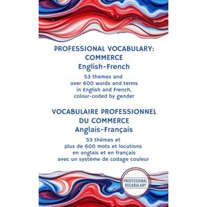 Green, Victoria Vocabulaire du Commerce : Anglais Français.: 53 thèmes et plus de 600 mots et locutions en anglais et en français avec un système de codage couleur. (Vocabulaire Anglais Français) Green, Victoria Vocabulaire du Commerce : Anglais Français.: 53 thèmes et plus de 600 mots et locutions en anglais et en français avec un système de codage couleur. (Vocabulaire Anglais Français)