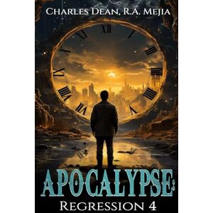 Mejia, R.A. Apocalypse: Regression (Book 4): (A LitRPG series) Mejia, R.A. Apocalypse: Regression (Book 4): (A LitRPG series)