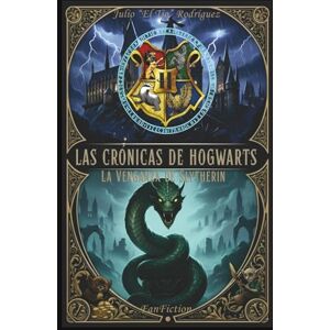 Rodríguez, Julio "El Tío" Las Crónicas de Hogwarts: La Venganza de Slytherin Rodríguez, Julio "El Tío" Las Crónicas de Hogwarts: La Venganza de Slytherin