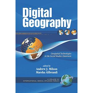 Information Age Publishing Digital Geography (International Social Studies Forum: The Series) Information Age Publishing Digital Geography (International Social Studies Forum: The Series)