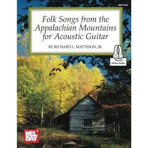Matteson Jr., Richard L. Folk Songs from the Appalachian Mountains for Acoustic Guitar Matteson Jr., Richard L. Folk Songs from the Appalachian Mountains for Acoustic Guitar