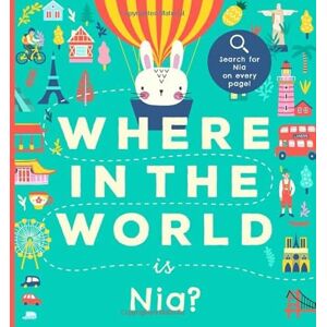 Tucker, Miles Where In the World is Nia?: A Cultural Search-and-Find Journey Around the World Starring Nia! (Personalized Children’s Book Gift) Tucker, Miles Where In the World is Nia?: A Cultural Search-and-Find Journey Around the World Starring Nia! (Personalized Children’s Book Gift)