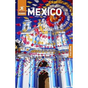 Guides, Rough Rough Guides Mexico: Travel Guide with eBook (Rough Guides Main Series) Guides, Rough Rough Guides Mexico: Travel Guide with eBook (Rough Guides Main Series)