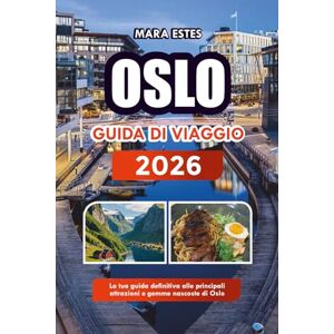 ESTES, MARA OSLO GUIDA DI VIAGGIO 2026: La tua guida definitiva alle principali attrazioni e gemme nascoste di Oslo ESTES, MARA OSLO GUIDA DI VIAGGIO 2026: La tua guida definitiva alle principali attrazioni e gemme nascoste di Oslo