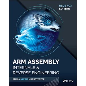 Markstedter, Maria Blue Fox: Arm Assembly Internals and Reverse Engineering Markstedter, Maria Blue Fox: Arm Assembly Internals and Reverse Engineering