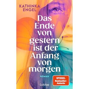 Engel, Kathinka Das Ende von gestern ist der Anfang von morgen: Roman. Ein viktorianisches Mietshaus in London wird zum Schauplatz einer großen Liebesgeschichte Engel, Kathinka Das Ende von gestern ist der Anfang von morgen: Roman. Ein viktorianisches Mietshaus in London wird zum Schauplatz einer großen Liebesgeschichte