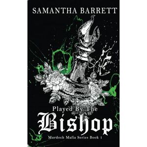 Barrett, Samantha Played By The Bishop: 1 (The Murdoch Mafia Series) Barrett, Samantha Played By The Bishop: 1 (The Murdoch Mafia Series)