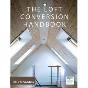 Products Association, Construction Loft Conversion Handbook Products Association, Construction Loft Conversion Handbook