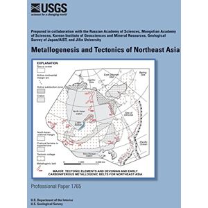 U.S. Department of the Interior Metallogenesis and Tectonics of Northeast Asia U.S. Department of the Interior Metallogenesis and Tectonics of Northeast Asia