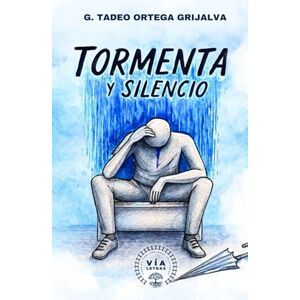 ORTEGA GRIJALVA, SR. TADEO G. TORMENTA & SILENCIO: “Ninguna tormenta en nuestra vida es más grande que el silencio que expresamos por la convicción de saber quiénes somos” ORTEGA GRIJALVA, SR. TADEO G. TORMENTA & SILENCIO: “Ninguna tormenta en nuestra vida es más grande que el silencio que expresamos por la convicción de saber quiénes somos”