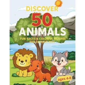GHERAIBIA, ADIL Discover 50 Animals: Fun Facts & Colorful Pictures for Curious Kids ages 4-8 GHERAIBIA, ADIL Discover 50 Animals: Fun Facts & Colorful Pictures for Curious Kids ages 4-8
