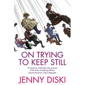 Diski, Jenny On Trying To Keep Still Diski, Jenny On Trying To Keep Still