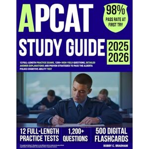 Bradham, Bobby C. APCAT Study Guide: 12 Full-Length Practice Exams, 1200+ High-Yield Questions, Detailed Answer Explanations, and Proven Strategies to Pass the Alberta Police Cognitive Ability Test Bradham, Bobby C. APCAT Study Guide: 12 Full-Length Practice Exams, 1200+ High-Yield Questions, Detailed Answer Explanations, and Proven Strategies to Pass the Alberta Police Cognitive Ability Test