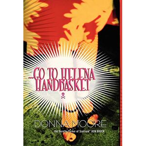 Moore, Donna Go to Helena Handbasket Moore, Donna Go to Helena Handbasket