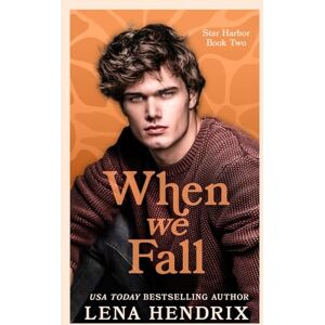 Hendrix, Lena When We Fall (Star Harbor) Hendrix, Lena When We Fall (Star Harbor)