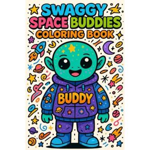 Club, DreamSpire Swaggy Space Buddies Coloring Book: A Cozy and Cute Space, Galaxy, Planets, Solar System, and Alien Adventure Perfect for Kids, Teens, and Adults (Swaggy Coloring Book) Club, DreamSpire Swaggy Space Buddies Coloring Book: A Cozy and Cute Space, Galaxy, Planets, Solar System, and Alien Adventure Perfect for Kids, Teens, and Adults (Swaggy Coloring Book)