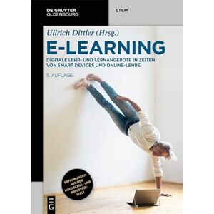 De Gruyter Oldenbourg E-Learning: Digitale Lehr- und Lernangebote in Zeiten von Smart Devices und Online-Lehre (De Gruyter STEM) (German Edition) De Gruyter Oldenbourg E-Learning: Digitale Lehr- und Lernangebote in Zeiten von Smart Devices und Online-Lehre (De Gruyter STEM) (German Edition)