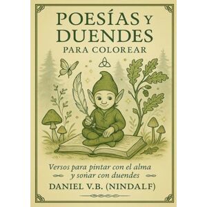 valenzuela, Nindalf Poesías y Duendes para Colorear: Un viaje mágico con poemas y dibujos inspirados en el mundo de los duendes valenzuela, Nindalf Poesías y Duendes para Colorear: Un viaje mágico con poemas y dibujos inspirados en el mundo de los duendes