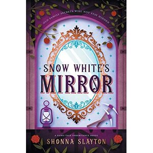 Slayton, Shonna Snow White's Mirror: 3 (Fairy-tale Inheritance Series) Slayton, Shonna Snow White's Mirror: 3 (Fairy-tale Inheritance Series)