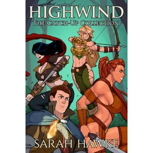 Hawke, Sarah Highwind: The Catch-Up Collection Hawke, Sarah Highwind: The Catch-Up Collection