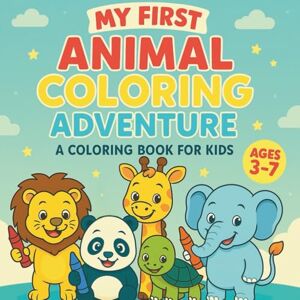 Art, Bloomberry My First Animal Coloring Adventure: 34 Cute & Easy Animals to Color – Bold Lines, No Backgrounds – Perfect for Ages 3–7 Art, Bloomberry My First Animal Coloring Adventure: 34 Cute & Easy Animals to Color – Bold Lines, No Backgrounds – Perfect for Ages 3–7