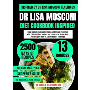 Watson Ms Rdn, Dr. Donna O Dr Lisa Mosconi Diet Cookbook Inspired: Boost Memory, Balance Hormones, and Protect Your Brain with 2500 Nutritious Recipes and a Structured 80-Day ... O Watson’s Quick & Healthy Meals Series) Watson Ms Rdn, Dr. Donna O Dr Lisa Mosconi Diet Cookbook Inspired: Boost Memory, Balance Hormones, and Protect Your Brain with 2500 Nutritious Recipes and a Structured 80-Day ... O Watson’s Quick & Healthy Meals Series)