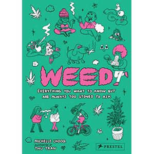 Michelle Lhooq Weed: Everything You Want to Know But Are Always Too Stoned to Ask Michelle Lhooq Weed: Everything You Want to Know But Are Always Too Stoned to Ask