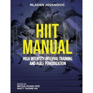 Jovanovic, Mladen HIIT High Intensity Interval Training and Agile Periodization Jovanovic, Mladen HIIT High Intensity Interval Training and Agile Periodization