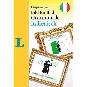 Langenscheidt Bild für Bild Grammatik Italienisch: Die visuelle Grammatik für den leichten Einstieg Langenscheidt Bild für Bild Grammatik Italienisch: Die visuelle Grammatik für den leichten Einstieg
