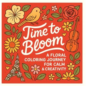 Lane, Flora Time to Bloom: A Floral Coloring Journey for Calm & Creativity Lane, Flora Time to Bloom: A Floral Coloring Journey for Calm & Creativity