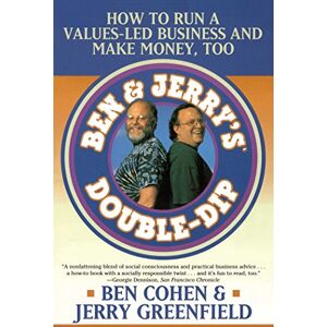 Greenfield, Jerry Ben Jerry's Double Dip: How to Run a Values Led Business and Make Money Too Greenfield, Jerry Ben Jerry's Double Dip: How to Run a Values Led Business and Make Money Too