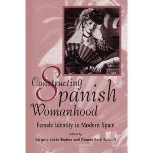 Constructing Spanish Womanhood: Female Identity in Modern Spain (Suny Series in Gender and Society) Constructing Spanish Womanhood: Female Identity in Modern Spain (Suny Series in Gender and Society)
