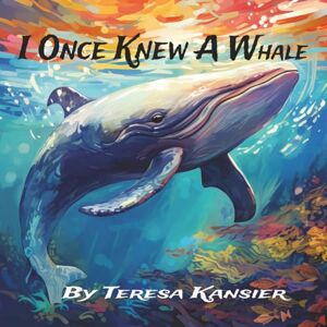 Kansier, TL I Once Knew A Whale: Full of color, joy, and wonder, I Once Knew A Whale! invites children to dive into their own imagination and join in the fun of friendship, courage, and ocean-sized dreams. Kansier, TL I Once Knew A Whale: Full of color, joy, and wonder, I Once Knew A Whale! invites children to dive into their own imagination and join in the fun of friendship, courage, and ocean-sized dreams.