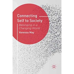 May, Vanessa Connecting Self to Society: Belonging in a Changing World May, Vanessa Connecting Self to Society: Belonging in a Changing World