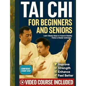 FoodieReads TAI CHI FOR BEGINNERS AND SENIORS: Simple Steps to Balance, Relaxation, and Mindful Living. 10-Minutes Daily Routine to improve Mobility FoodieReads TAI CHI FOR BEGINNERS AND SENIORS: Simple Steps to Balance, Relaxation, and Mindful Living. 10-Minutes Daily Routine to improve Mobility