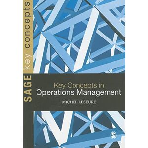 Leseure, Michel Key Concepts in Operations Management (Sage Key Concepts series) Leseure, Michel Key Concepts in Operations Management (Sage Key Concepts series)