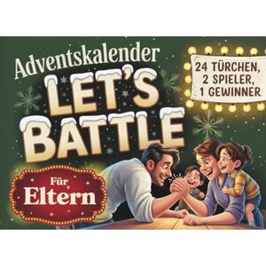 Schön, Lilly Adventskalender: Das große Advents-Duell für Eltern – Let’s Battle 24 Tage voller Rätsel, Challenges und Spiele Beliebtes Geschenk für Frauen und Männer Schön, Lilly Adventskalender: Das große Advents-Duell für Eltern – Let’s Battle 24 Tage voller Rätsel, Challenges und Spiele Beliebtes Geschenk für Frauen und Männer