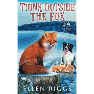Riggs, Ellen Think Outside the Fox (Bought-the-Farm Mystery) Riggs, Ellen Think Outside the Fox (Bought-the-Farm Mystery)