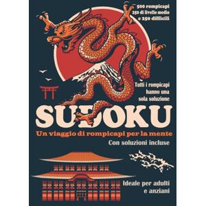 Simone, Giovanni Sudoku per Adulti: 500 Rompicapi di Livello Medio e Difficile con Soluzioni: 250 Sudoku di livello medio + 250 difficili. Perfetto per adulti e anziani. Simone, Giovanni Sudoku per Adulti: 500 Rompicapi di Livello Medio e Difficile con Soluzioni: 250 Sudoku di livello medio + 250 difficili. Perfetto per adulti e anziani.