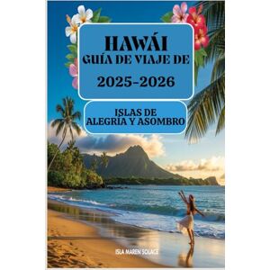 Solace, Isla Maren Guía de viaje de Hawái 2025-2026:Islas de alegría y asombro: Tu viaje lleno de diversión a través del paraíso Solace, Isla Maren Guía de viaje de Hawái 2025-2026:Islas de alegría y asombro: Tu viaje lleno de diversión a través del paraíso