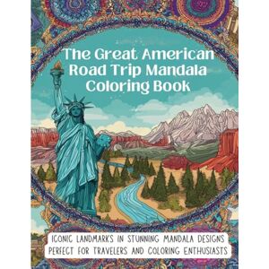 Lamontagne, Lena The Great American Road Trip Mandala Coloring Book: Iconic Landmarks in Stunning Mandala Designs — Perfect for Travelers and Coloring Enthusiasts Lamontagne, Lena The Great American Road Trip Mandala Coloring Book: Iconic Landmarks in Stunning Mandala Designs — Perfect for Travelers and Coloring Enthusiasts