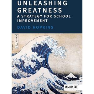 Hopkins, David Unleashing Greatness – a strategy for school improvement Hopkins, David Unleashing Greatness – a strategy for school improvement