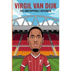 Jim, Austin Virgil Van Dijk: The unstoppable defender Jim, Austin Virgil Van Dijk: The unstoppable defender